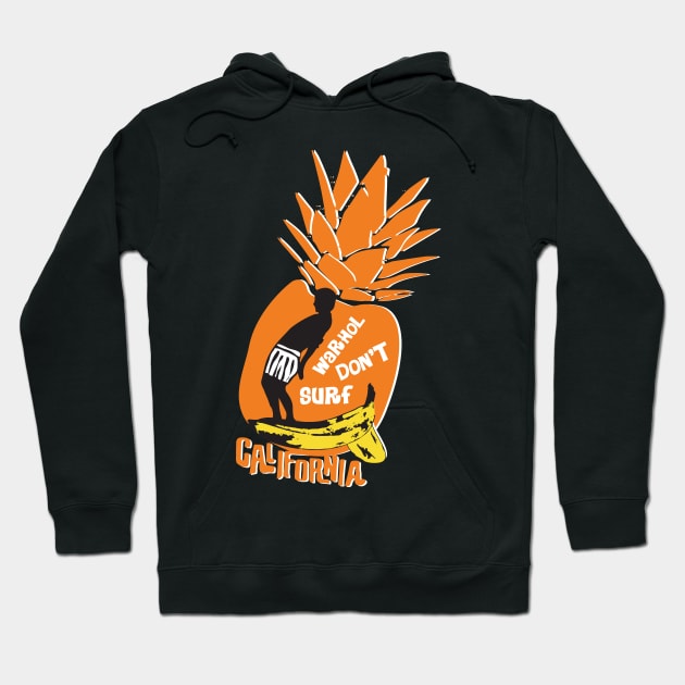 Warhol don't surf California Hoodie by PopGraphics